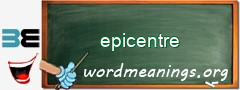 WordMeaning blackboard for epicentre